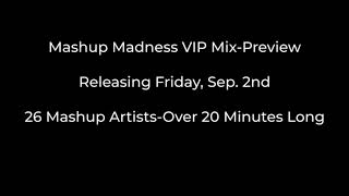 Mashup Madness Vip Preview
