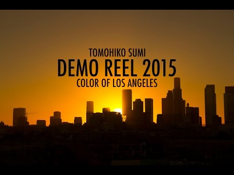 Tomohiko Sumi - Demo Reel 2015 - Color of Los Angeles