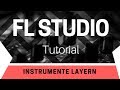 🔵 FL Studio Tutorial German 🔵 Instrumente layern / der Layer