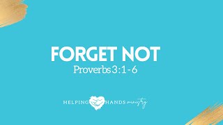Daily Devotion: Forget Not, Proverbs 3