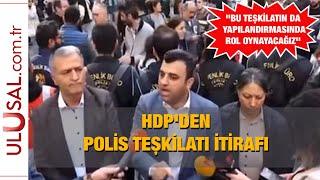 Hdpden Polis Teşkilatı Itirafı Bu Teşkilatın Da Yapılandırmasında Rol Oynayacağız