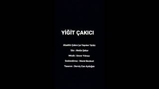 Alaattin Çakıcı Yi̇ği̇t Çakici Türküsü