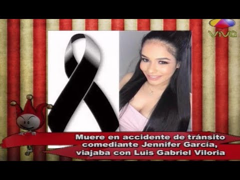 Muere comediante Jennifer García de El Show De La Comedia la cual viajaba con ex de Ibelka Ulerio