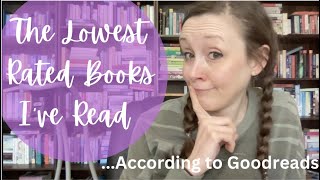Goodreads Says These Books Are Terrible-- Do I Agree? The Lowest Rated Books Ive Read