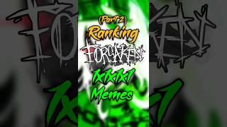 Ranking Forsaken 1X1X1X1 Memes Part 2