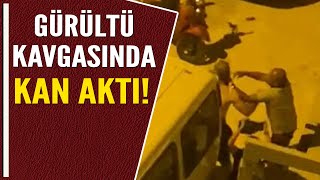 Gürültü Kavgasinda Kan Akti