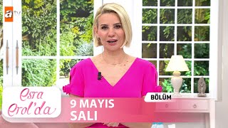 Esra Erolda 9 Mayıs 2023 Tek Parça