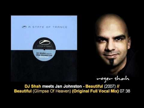 DJ Shah meets Jan Johnston - Beautiful (Glimpse Of Heaven) (Original Full Vocal Mix)