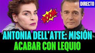 Antonia Dellatte Misión Acabar Con Lequio