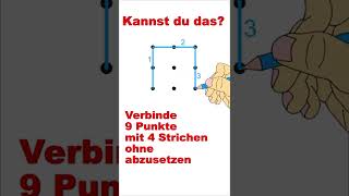 9 Punkte Mit 4 Strichen Ohne Abzusetzen Verbinden