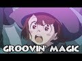 Little Witch Academia Fanmade OP 「Groovin' Magic」