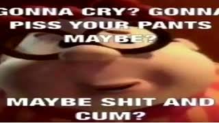 Carl Wheezer You Gonna Cry Piss Your Pants Maybe Reupload
