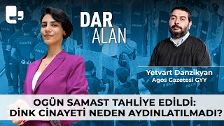 Ogün Samast Tahliye Edildi Dink Cinayeti Neden Aydınlatılmadı? I Dar Alan