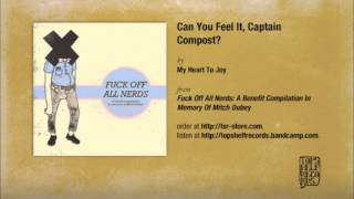 Watch My Heart To Joy Can You Feel It Captain Compost video