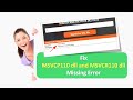 How to Fix MSVCP110 dll and MSVCR110 dll Missing Error for 32 and 64 bit machines