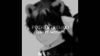 Clear Ft. Mothica - Pusher Shawn Wasabi Remix Edit Audio