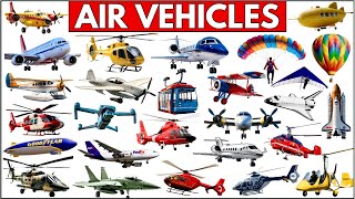 Air Vehicles Types Of Air Vehicles Learn Air Transport Names & Sounds