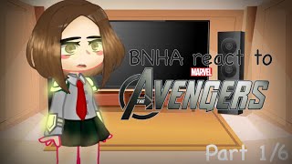 BNHA react to The Avengers | 1/1 | Steve Rogers, Tony Stark, Thor.