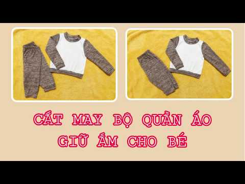 013 Hướng dẫn cắt may bộ quần áo dài tay đơn giản cho bé l HỌC MAY CƠ BẢN CHO NGƯỜI MỚI BẮT ĐẦU