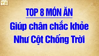 Top 8 Món Giúp Chân Chắc Khỏe Như Cột Chống Trời