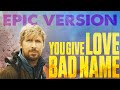You Give Love A Bad Name - Bon Jovi | EPIC VERSION | 'The Fall Guy' Trailer Music