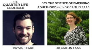 Dr Caitlin Faas The Science Of Emerging Adulthood The Quarter Life Comeback