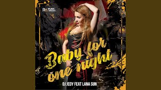 Baby For One Night (Feat. Lana Sun)