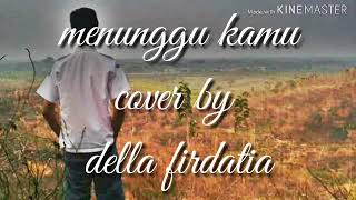 Menunggu kamu cover by della firdatia