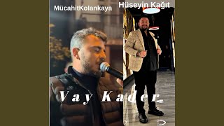 Vay Kader Feat. Mücahit Kolankaya