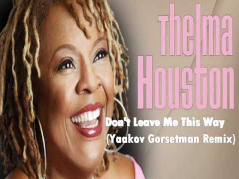 Thelma Houston Don't Leave Me This Way Yaakov Gorsetman Remix