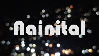 Nainital - Harshil Jain | Accomplice - Saurabh Suhas Deepak | Explore the World