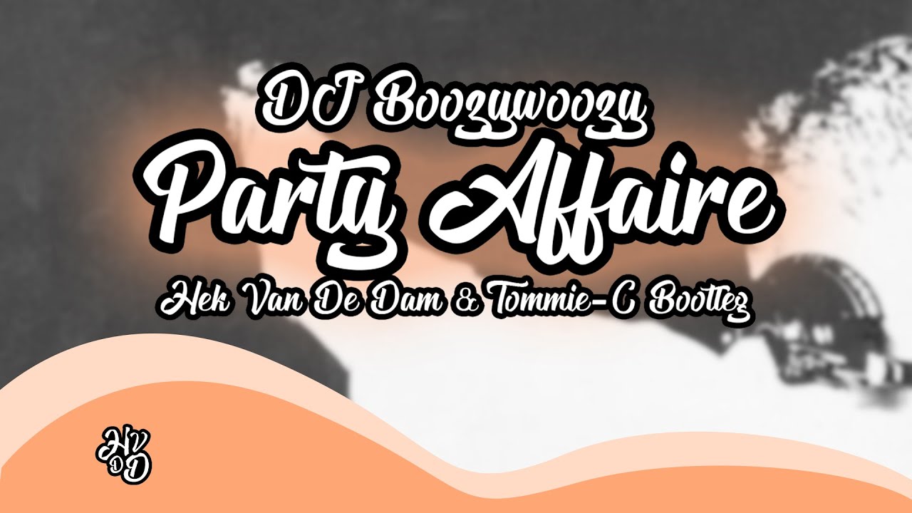 DJ Boozywoozy - Party Affaire (Hek Van De Dam & Tommie-C Bootleg)