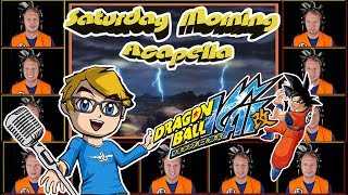 Dragon Ball Kai Theme Dragon Soul - Saturday Morning Acapella