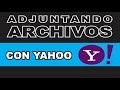 Adjuntar archivos con Yahoo
