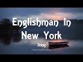 Sting - Englishman In New York (Lyrics)