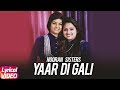 Yaar Di Gali (Lyrical Video) | Nooran Sisters | Channo Kamli Yaar Di | Full Lyrical Song 2018