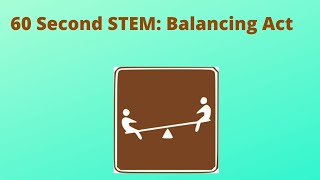 60 Second STEM: Balancing Act