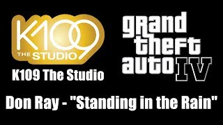 Gta Iv Gta 4 - K109 The Studio Don Ray - Standing In The Rain