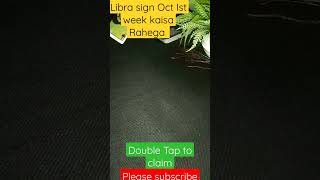 Libra Sign Kaisa Rahega Oct Ist Week ,Love,Carrer,Healthtarotreading2022.