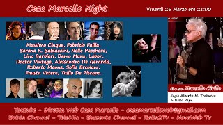 CASA MARCELLO NIGHT_ VEN 26 MARZO 2021_ore 21:00