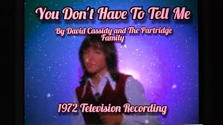 Watch David Cassidy You Dont Have To Tell Me video