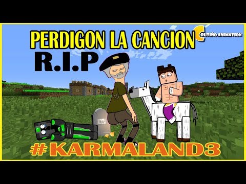 LA CANCION DE PERDIGON MUERE PARODIA KARMALAND 3