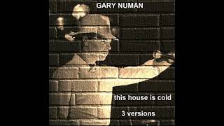 Watch Gary Numan This House Is Cold video