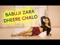 Babuji Zara Dheere Chalo | Nainee Saxena
