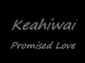 Keahiwai - Promised Love w/Lyrics