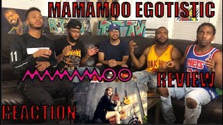 MAMAMOO EGOTISTIC REACTION/REVIEW