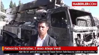Patnosda Teröristler, 7 Aracı Ateşe Verdi