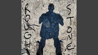 Rough Stone
