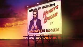 Watch Nick Cave  The Bad Seeds Christina The Astonishing video
