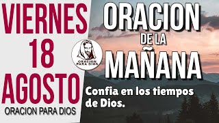 Oración De La Mañana De Hoy Viernes 18 De Agosto 2023